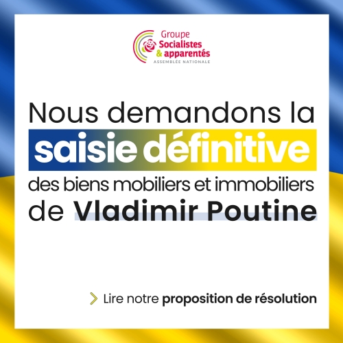 Pour la saisie définitive des biens mobiliers et immobiliers de Vladimir Poutine