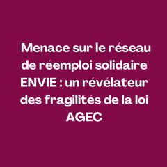 Menace sur le réseau de réemploi solidaire Envie : tribune transpartisane